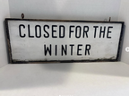 CLOSED FOR THE WINTER” DOUBLE-SIDED FOLK TRADE SIGN